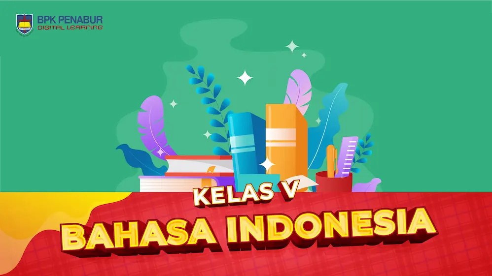 Kelas V Bahasa Indonesia